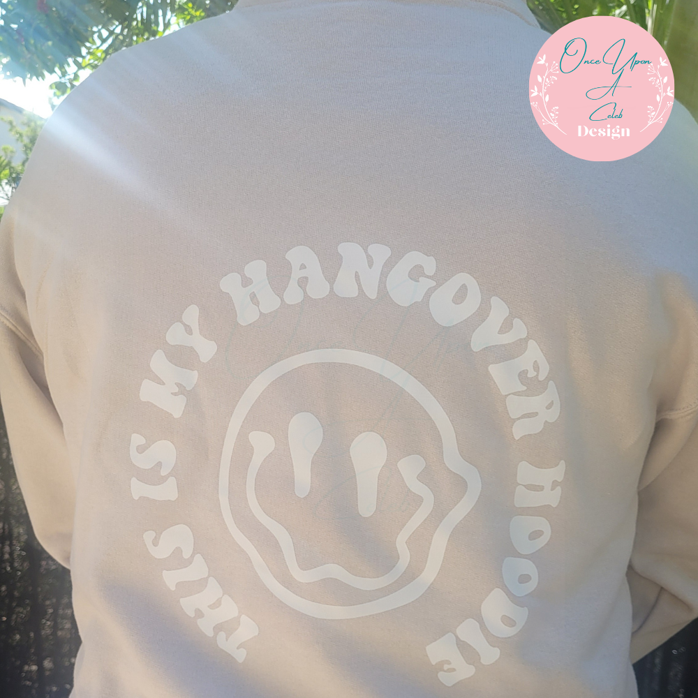 Sandstone Hoodie image of This is my Hangover Hoodie Back Design in white Lettering By Once Upon A Celeb Design