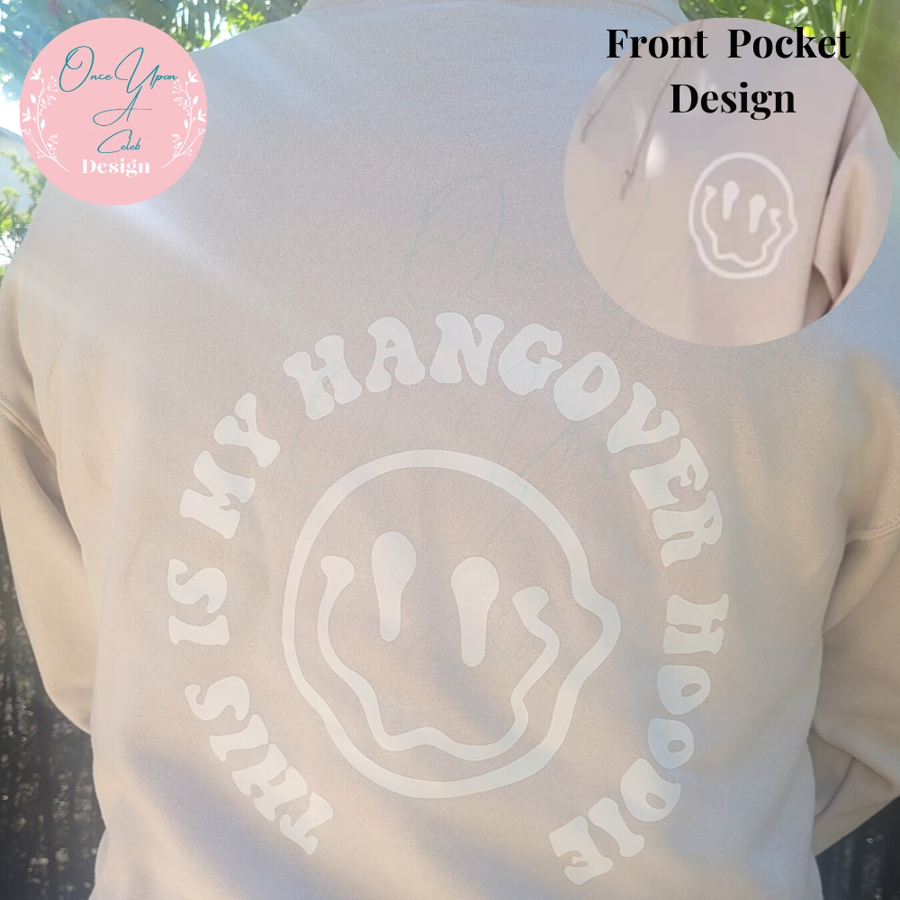 Image of Sandstone Color Hoodie with Front and Back design og This is my hangover hoodie with Droppey Smile Face By Once Upon A Celeb Design